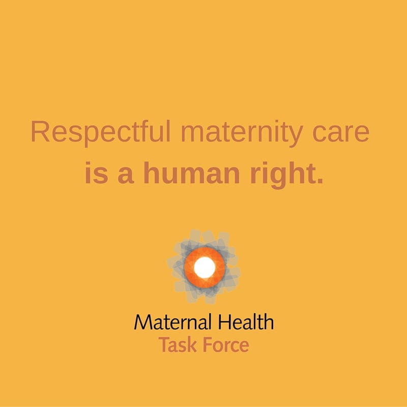 Respectful maternity care is a human right