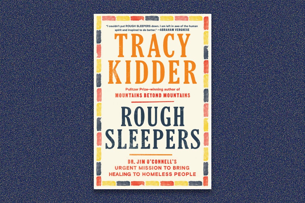 Book Cover for “Rough Sleepers: Dr. Jim O’Connell’s Urgent Mission to Bring Healing to Homeless People by Tracy Kidder”. The cover is placed on a blue-speckled background.