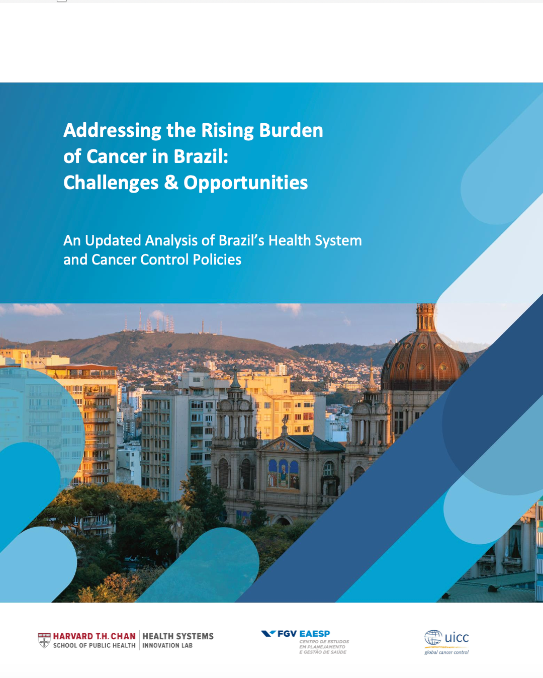 Addressing the Rising Burden of Cancer in Brazil: Challenges & Opportunities - An Updated Analysis of Brazil’s Health System and Cancer Control Policies