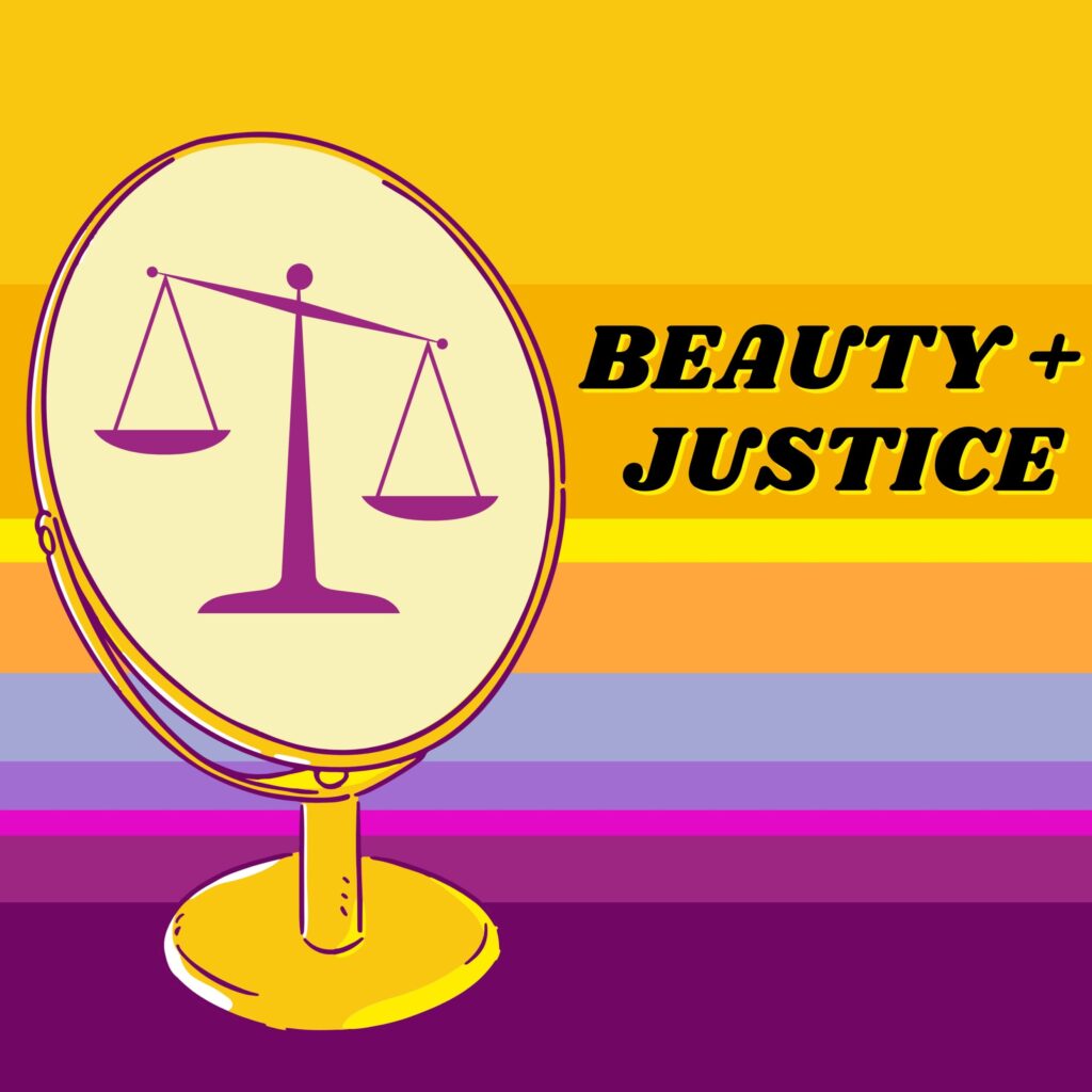 Beauty + Justice Podcast Logo