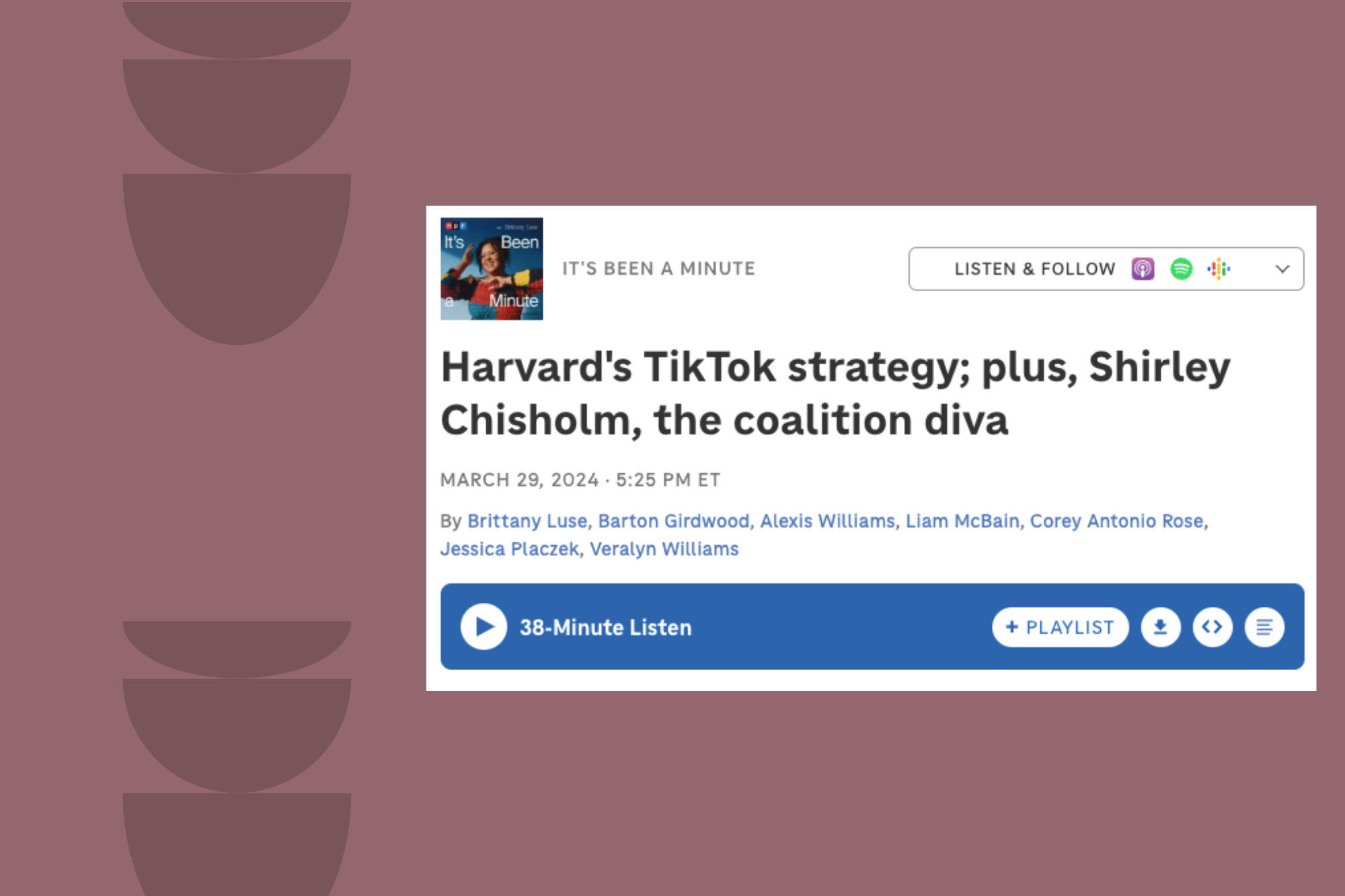 Episode title from It's Been a Minute titled "Harvard's TikTok strategy; plus, Shirley Chisholm, the coalition diva"