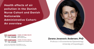Health effects of air pollution in the Danish Nurse Cohort and Danish Nationwide Administrative Cohort: An overview with Prof. Zorana Jovanovic Andersen
