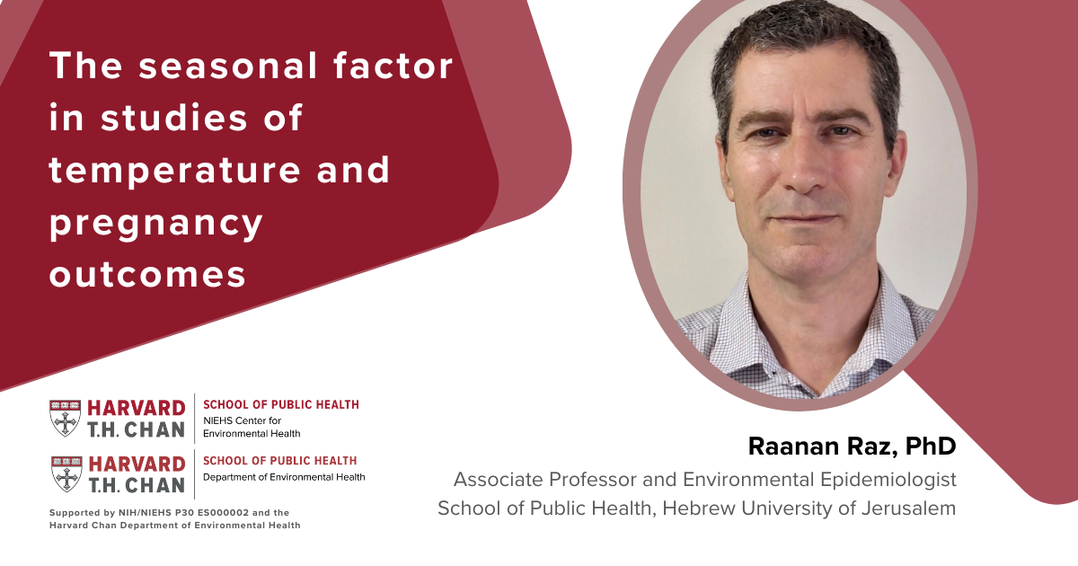 Raanan Raz headshot and lecture title graphic, sponsored by the Harvard Chan NIEHS Center and the Department of Environmental Health.