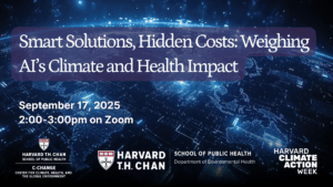 Smart Solutions, Hidden Costs: Weighing AI’s Climate and Health Impact