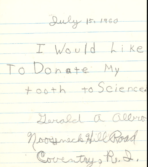 A handwritten letter that reads: " I would like to donate my tooth to science. Gerald A Allen, Coventry R.I." The letter is dated July 15, 1960