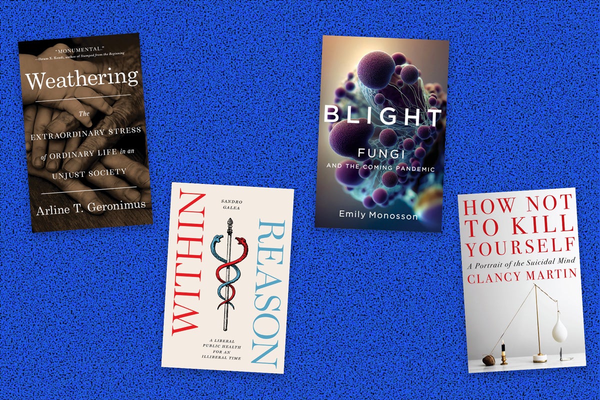 Four book covers on a blue and black speckled background. Left to Right: "Weathering" by Arline T. Geronimus, "Within Reason" by Sandro Galea, "Blight" by Emily Monosson, and "How not to kill yourself" by Clancy Martin.