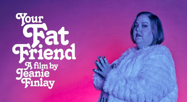 An image that says Your Fat Friend, a Film by Jeanie Finlay
