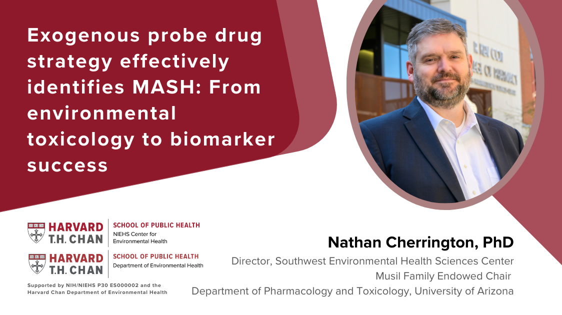 Nathan Cherrington lecture, Exogenous probe drug strategy effectively identifies MASH: From environmental toxicology to biomarker success, on March 11, 1 pm.