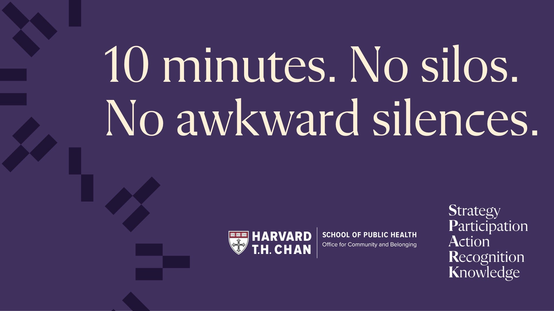 10 minutes. No silos. No awkward silences. Strategy Participation Action Knowledge