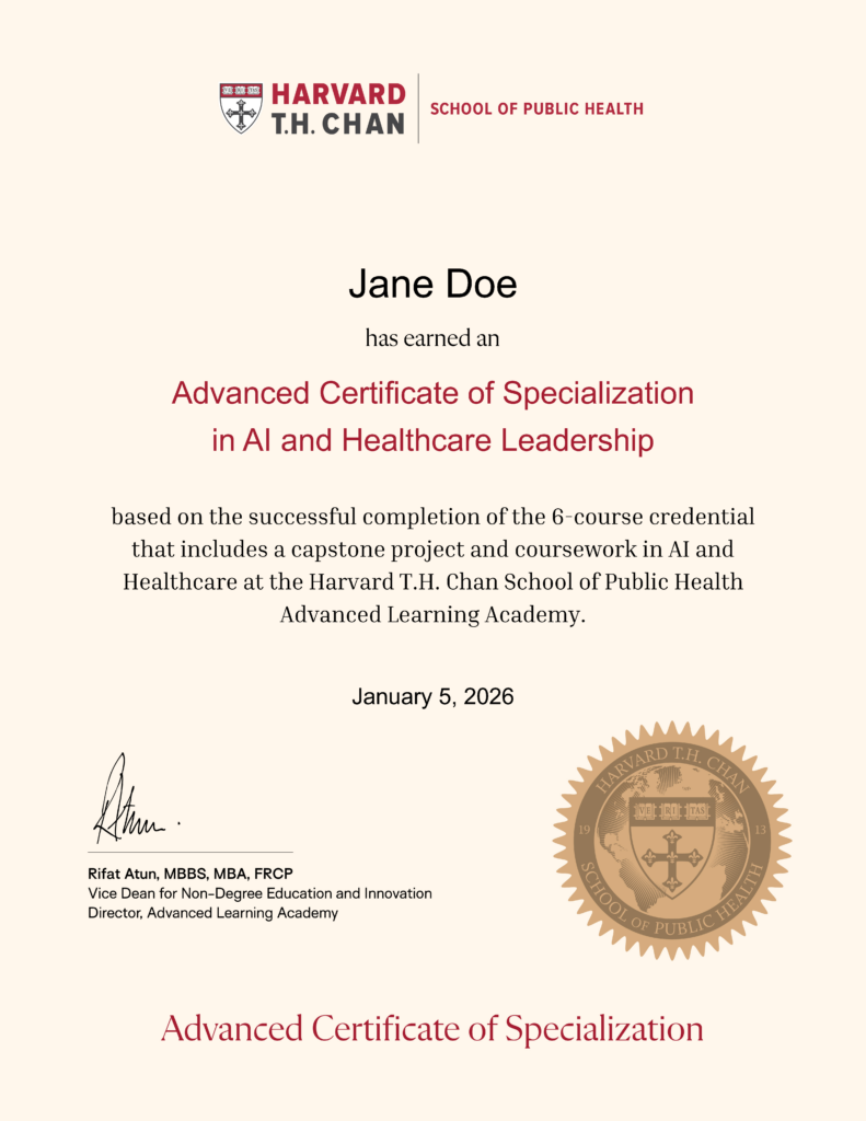 Harvard Chan Advanced Learning Academy Certificate for AI in Health Care Leadership
