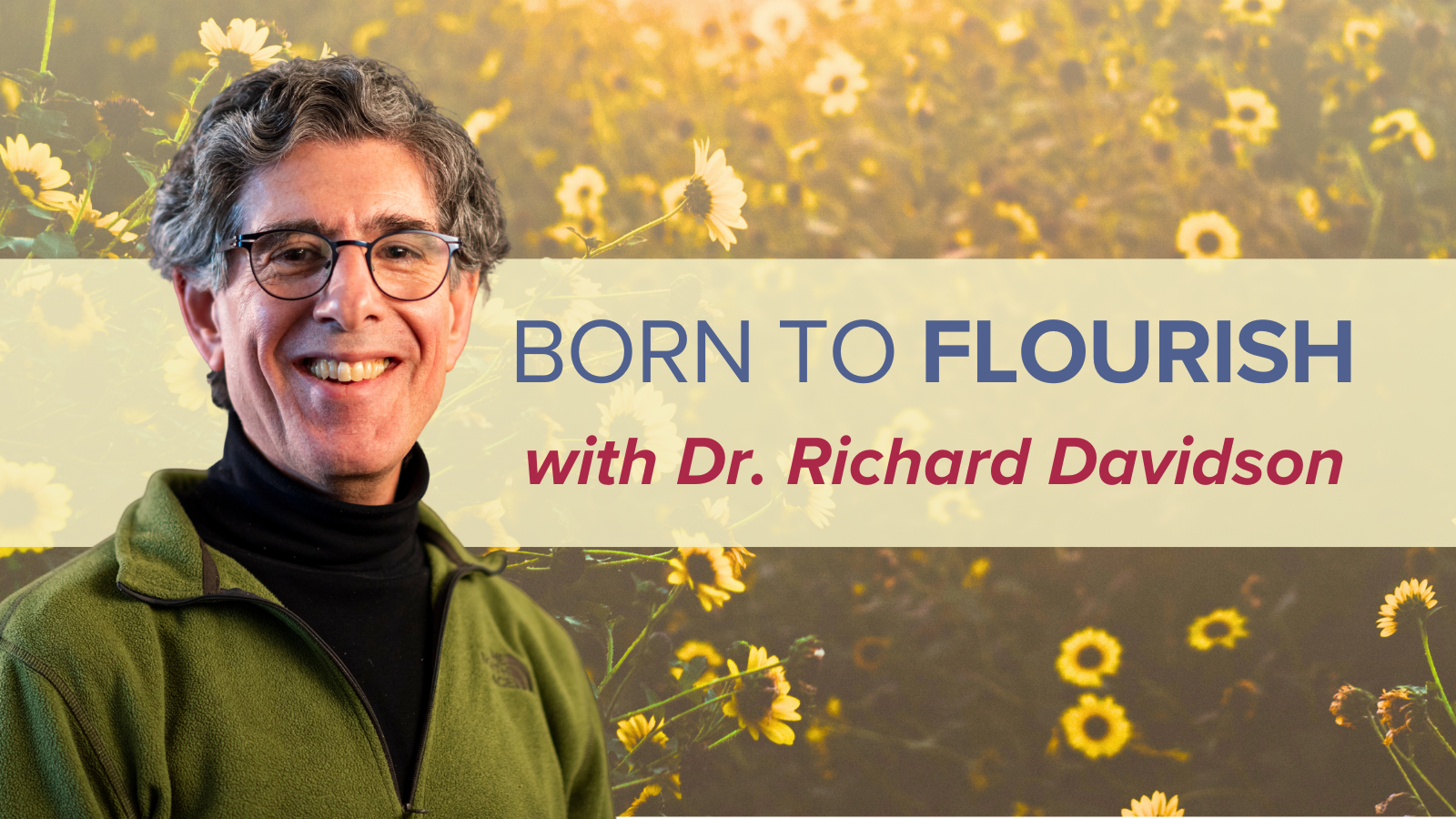 Frontiers in Health & Happiness Dr. Richard Davidson