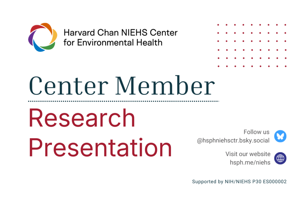 Harvard Chan NIEHS Center Member Research Presentation slide with social media handles.