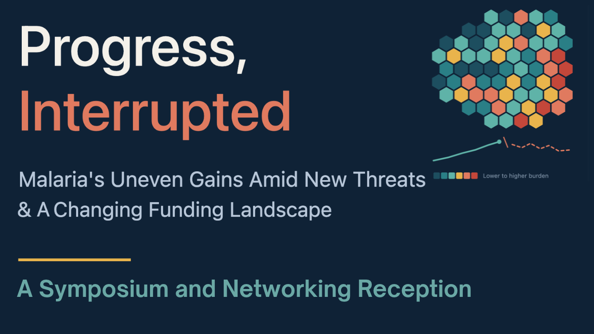 Symposium title, "Progress Interrupted, Malaria's Uneven Gains Amit New Threats and A Changing Funding Landscape" with a multicolored graphic reflecting changes in global malaria burden